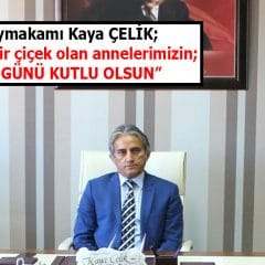 “Nadide bir çiçek olan annelerimizin Anneler Günü kutlu olsun”