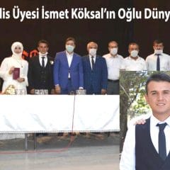 AK Parti Meclis Üyesi İsmet Köksal’ın Oğlu Dünya Evine Girdi