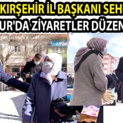 Ak Parti Kırşehir İl Başkanı Seher Ünsal Baba Ocağından Sahaya İndi