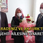 KARADENİZ ve AKTÜRK’ten Şehit ailesine ziyaret