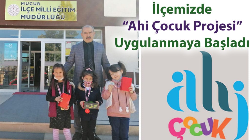 “Ahi Çocuk Projesi” İlçemizde Uygulanmaya Başladı