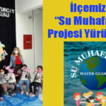 İlçemizde “Su Muhafızları” Projesi Yürütülüyor