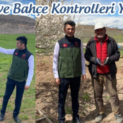 Arazi ve Bahçe Kontrolleri Yapıldı