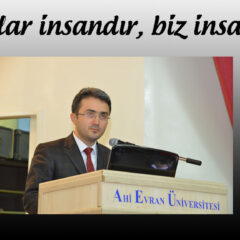 “Kadınlar insandır, biz insanoğlu”